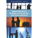 Applied Operational Excellence for the Oil, Gas, and Process Industries