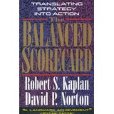 The Balanced Scorecard: Translating Strategy into Action