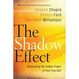 The Shadow Effect: Illuminating the Hidden Power of Your True Self