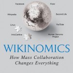 Wikinomics: How Mass Collaboration Changes Everything 