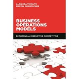 Business Operations Models: Becoming a Disruptive Competitor