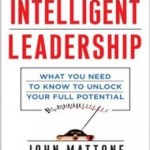 Intelligent Leadership: What You Need to Know to Unlock Your Full Potential