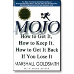 Mojo: How to Get It, How to Keep It, How to Get It Back if You Lose It