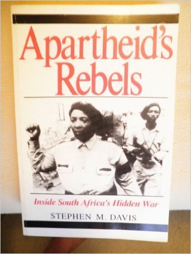 Apartheid's Rebels: Inside South Africa's Hidden War