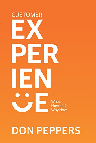 Customer Experience: What, How and Why Now